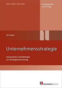 Unternehmensstrategie: Instrumente und Methoden zur Strategieentwicklung