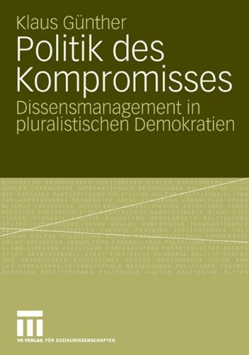 Politik des Kompromisses: Dissensmanagement in pluralistischen Demokratien