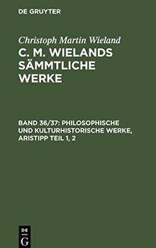 C. M. Wielands Sämmtliche Werke, Band 36/37, Philosophische und kulturhistorische Werke, Aristipp Teil 1, 2