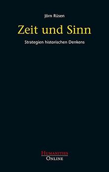 Zeit und Sinn: Strategien historischen Denkens