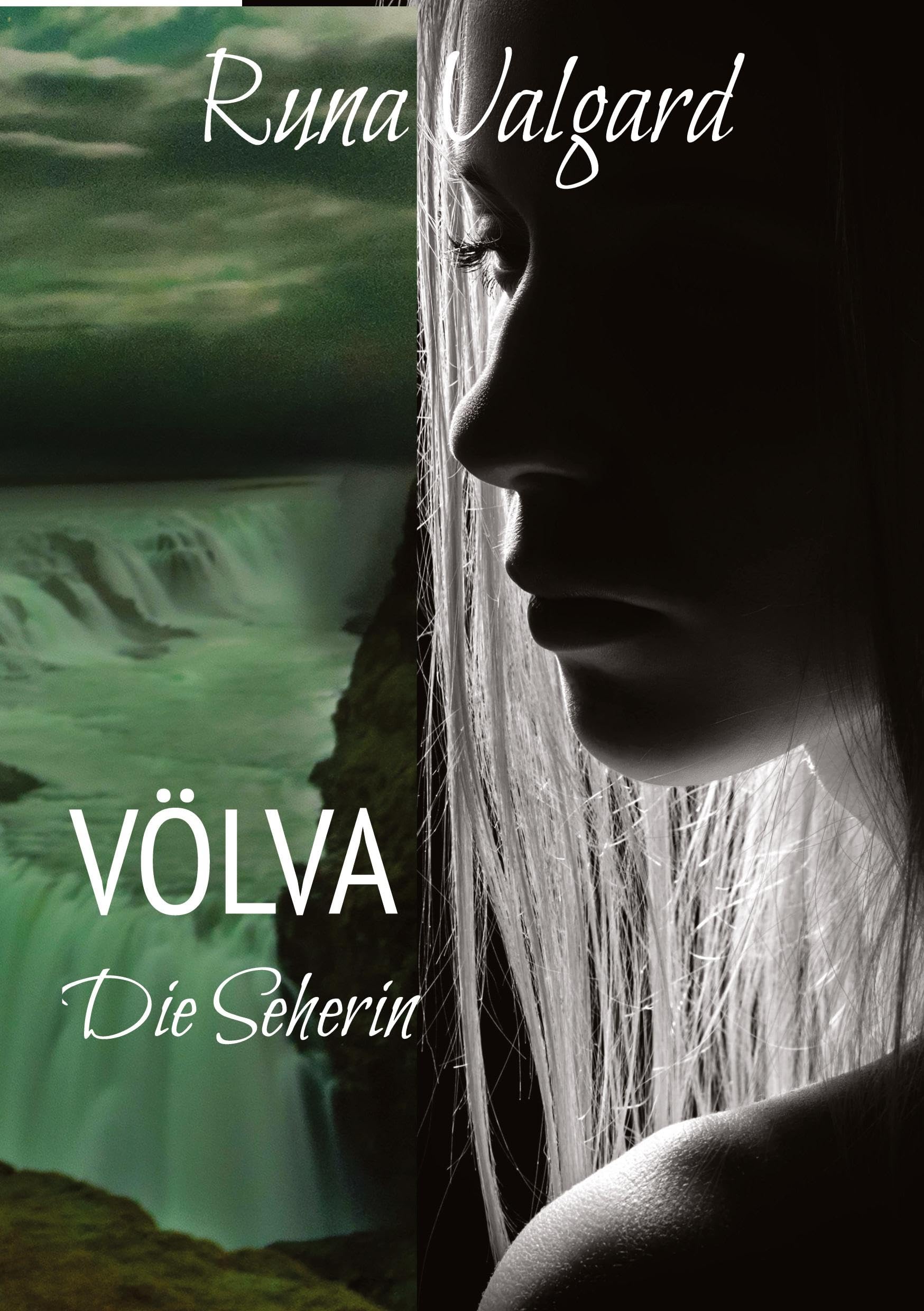 Völva - Die Seherin: Ein historischer Dark Fantasy Roman
