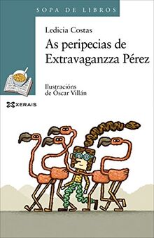 As peripecias de Extravaganzza Pérez (INFANTIL E XUVENIL - SOPA DE LIBROS - De 10 anos en diante)