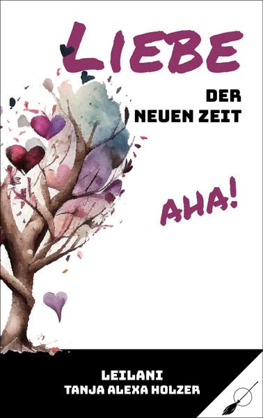 Liebe der neuen Zeit, aha!: Bewusst lieben