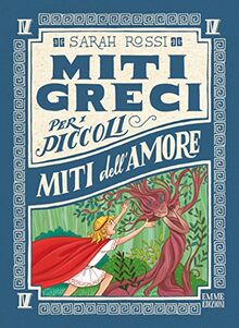 Miti dell'amore. Miti greci per i piccoli