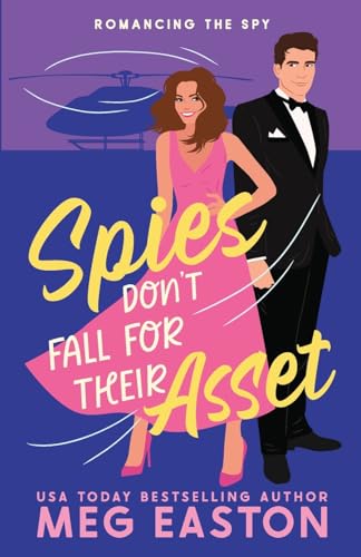 Spies Don't Fall for Their Asset: A Sweet Romantic Comedy (Romancing the Spy)
