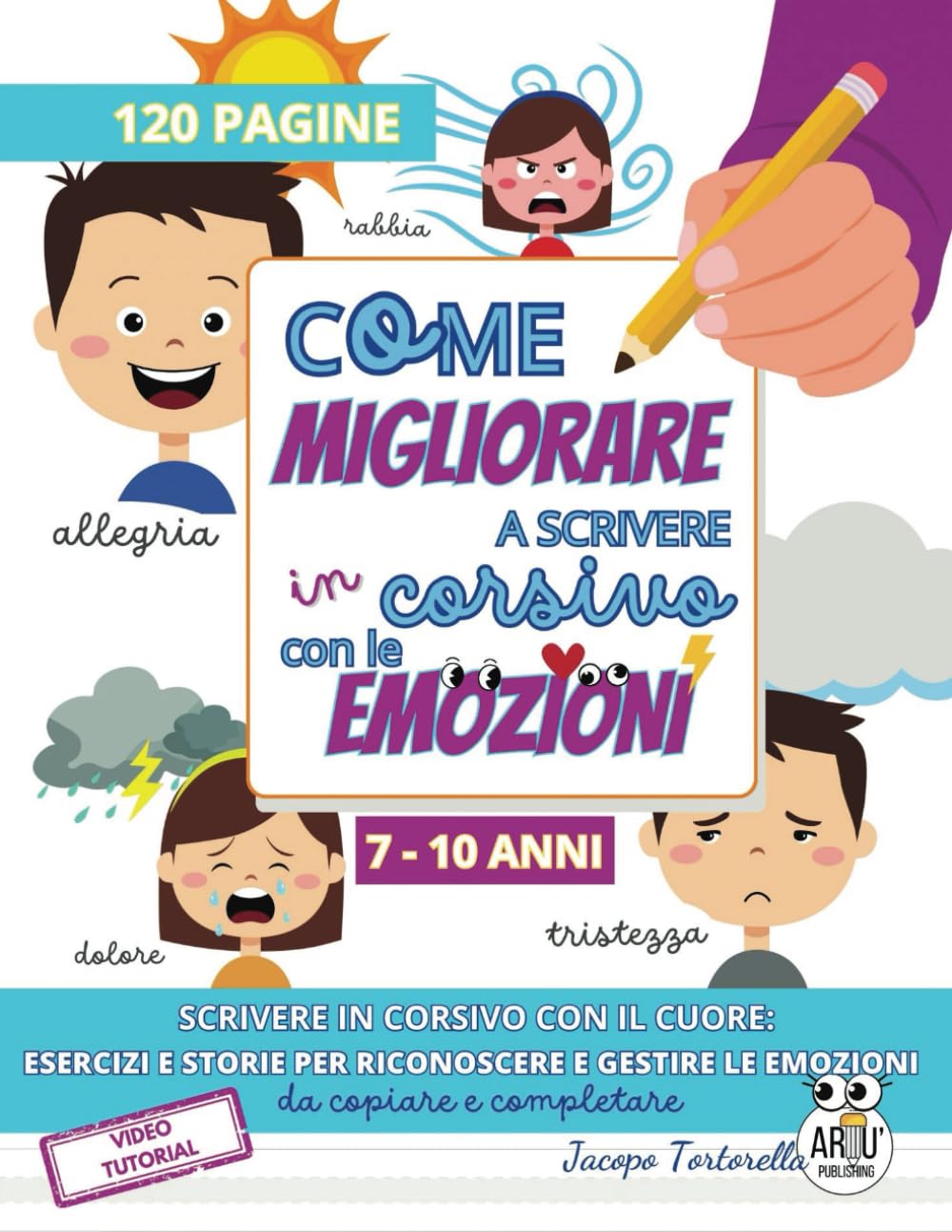 Come Migliorare a Scrivere in Corsivo con le Emozioni: Scrivere in corsivo con il cuore, esercizi e storie per riconoscere e gestire le emozioni