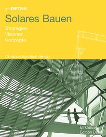 Im Detail: Solares Bauen: Strategien, Visionen, Konzepte (In Detail (Deutsch))