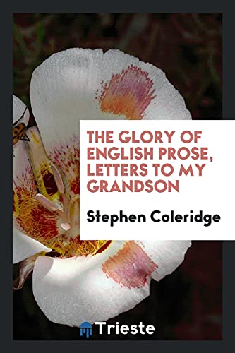 The glory of English prose, letters to my grandson