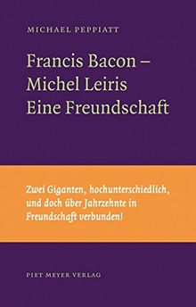 Francis Bacon - Michel Leiris: Eine Freundschaft (NichtSoKleineBibliothek)