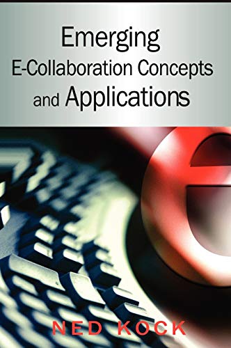 Emerging E-Collaboration Concepts and Applications (Advances in E-collaboration)
