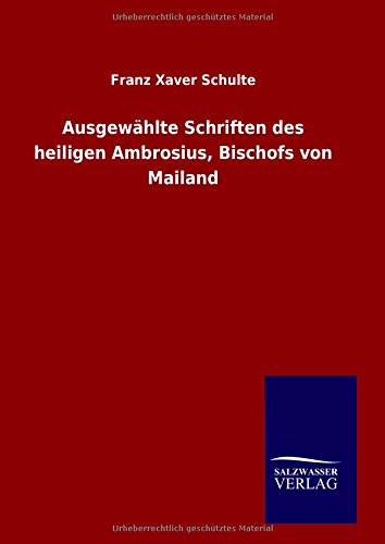 Ausgewählte Schriften des heiligen Ambrosius, Bischofs von Mailand