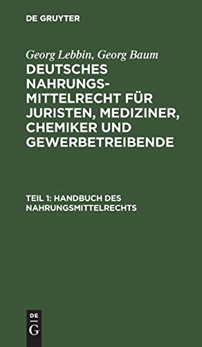 Handbuch des Nahrungsmittelrechts (Georg Lebbin; Georg Baum: Deutsches Nahrungsmittelrecht für Juristen, Mediziner, Chemiker und Gewerbetreibende)