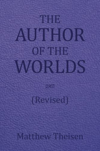 The Author of the Worlds (Revised)