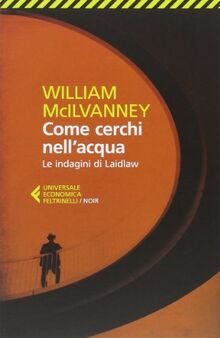 Come cerchi nell'acqua. Le indagini di Laidlaw (Universale economica. Noir, Band 8448)