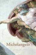 Michelangelo: Das Gesamtwerk  Skulptur, Malerei, Architektur, Zeichnungen