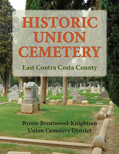 Historic Union Cemetery: Byron-Brentwood_Knightsen Cemetery District