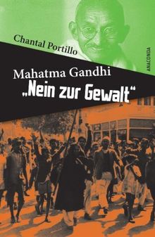 Mahatma Gandhi: Nein zur Gewalt