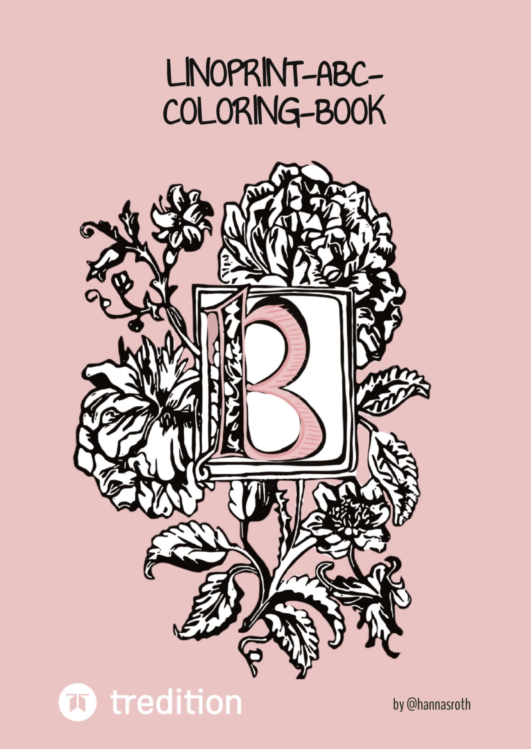 Linoprint-ABC-Coloring-Book: by @hannasroth (Creative ABC-Coloring-Books by @hannasroth)