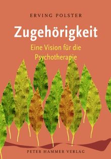 Zugehörigkeit: Eine Vision für die Psychotherapie