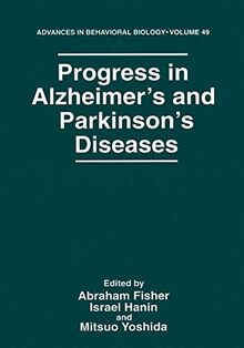 Progress in Alzheimer’s and Parkinson’s Diseases (Advances in Behavioral Biology, 49, Band 49)