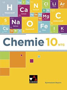 Chemie – Bayern / Chemie Bayern 10 NTG: Chemie für Gymnasien / Chemie für die 10. Jahrgangsstufe an naturwissenschaftlich-technologischen Gymnasien (Chemie – Bayern: Chemie für Gymnasien)