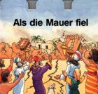 Als die Mauer fiel. Bilderbuch für 3-7jährige Kinder