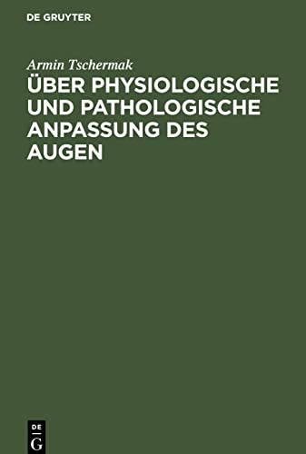 Über physiologische und pathologische Anpassung des Augen: Ein Vortrag