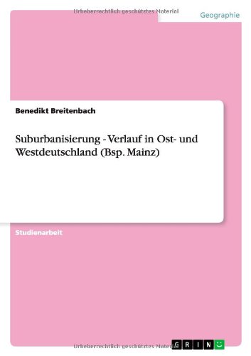Suburbanisierung - Verlauf in Ost- und Westdeutschland (Bsp. Mainz)