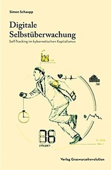 Digitale Selbstüberwachung: Self-Tracking im kybernetischen Kapitalismus