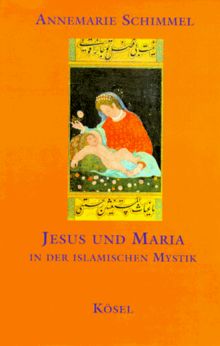 Jesus und Maria in der islamischen Mystik