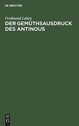 Der Gemüthsausdruck des Antinous: Ein Jahrhundert angewandter Psychologie auf dem Gebiete der antiken Plastik
