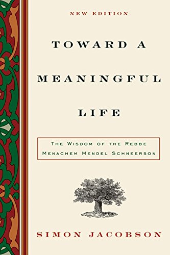 Simon Jacobson Toward A Meaningful Life, New Edition, The Wisdom Of The Rebbe Menachem Mendel Schneerson