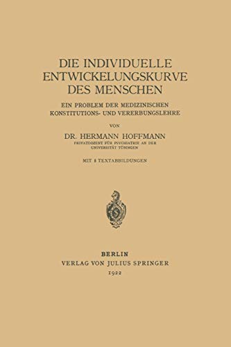 Die individuelle Entwickelungskurve des Menschen: Ein Problem der medizinischen Konstitutions- und Vererbungslehre