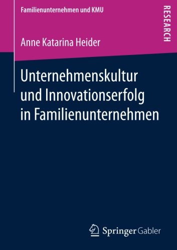 Familienunternehmen und KMU: Unternehmenskultur und Innovationserfolg in Familienunternehmen