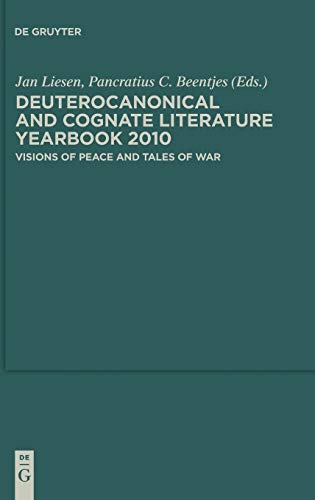 Visions of Peace and Tales of War: Yearbook, 2010, Visions of Peace and Tales of War (Deuterocanonical and Cognate Literature Yearbook, 2010)