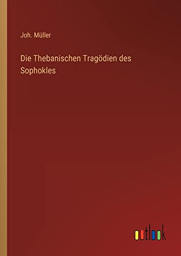 Die Thebanischen Tragödien des Sophokles