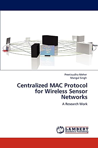 Centralized MAC Protocol for Wireless Sensor Networks: A Research Work