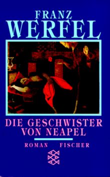 Franz Werfel. Gesammelte Werke in Einzelbänden - Taschenbuch-Ausgabe: Die Geschwister von Neapel. Roman.