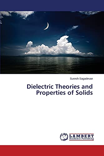 Dielectric Theories and Properties of Solids