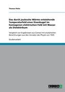 Das durch joulesche Wärme entstehende Temperaturfeld einer Eisenkugel im homogenen elektrischen Feld mit Wasser als Dielektrikum: Vergleich von ... aus den Annalen der Physik von 1935