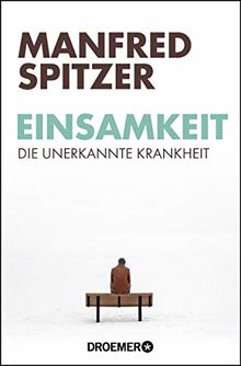 Einsamkeit: Die unerkannte Krankheit