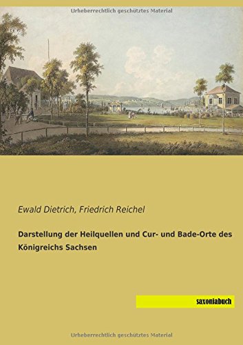 Darstellung der Heilquellen und Cur- und Bade-Orte des Koenigreichs Sachsen