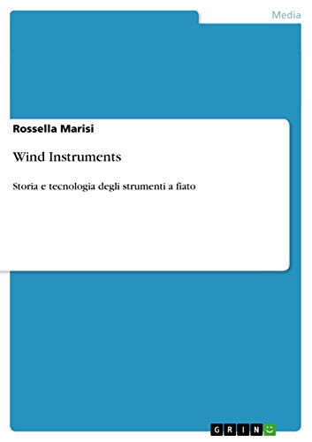 Wind Instruments: Storia e tecnologia degli strumenti a fiato