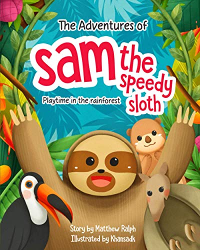The Adventures Of Sam The Speedy Sloth: Playtime In the Rainforest