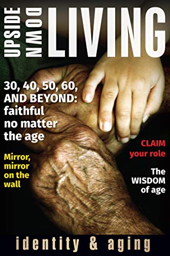 Upside Down Living: Identity and Aging