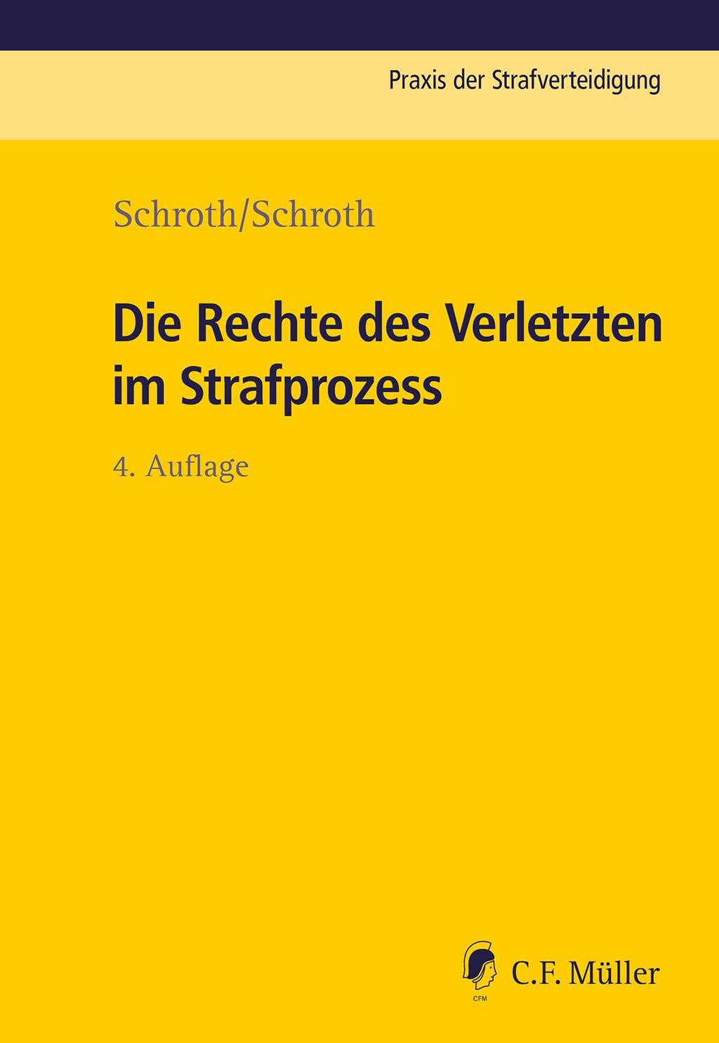 Die Rechte des Verletzten im Strafprozess (Praxis der Strafverteidigung)