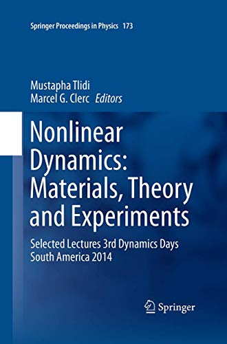 Nonlinear Dynamics: Materials, Theory and Experiments: Selected Lectures, 3rd Dynamics Days South America, Valparaiso 3-7 November 2014 (Springer Proceedings in Physics, Band 173)