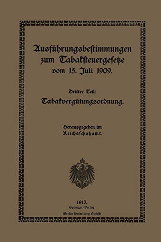 Ausführungsbestimmungen zum Tabaksteuergesetze vom 15. Juli 1909: Dritter Teil: Tabakvergütungsordnung