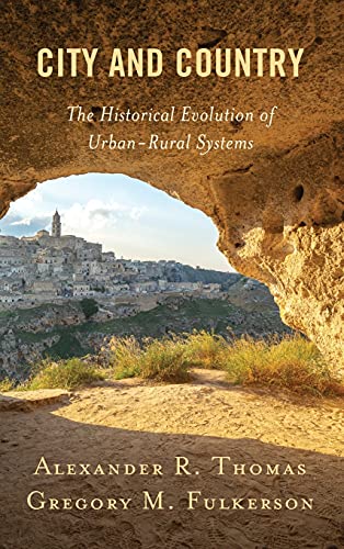 City and Country: The Historical Evolution of Urban-Rural Systems (Studies in Urban–Rural Dynamics)