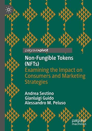 Non-Fungible Tokens (NFTs): Examining the Impact on Consumers and Marketing Strategies